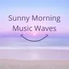 Sunny Morning Music Waves